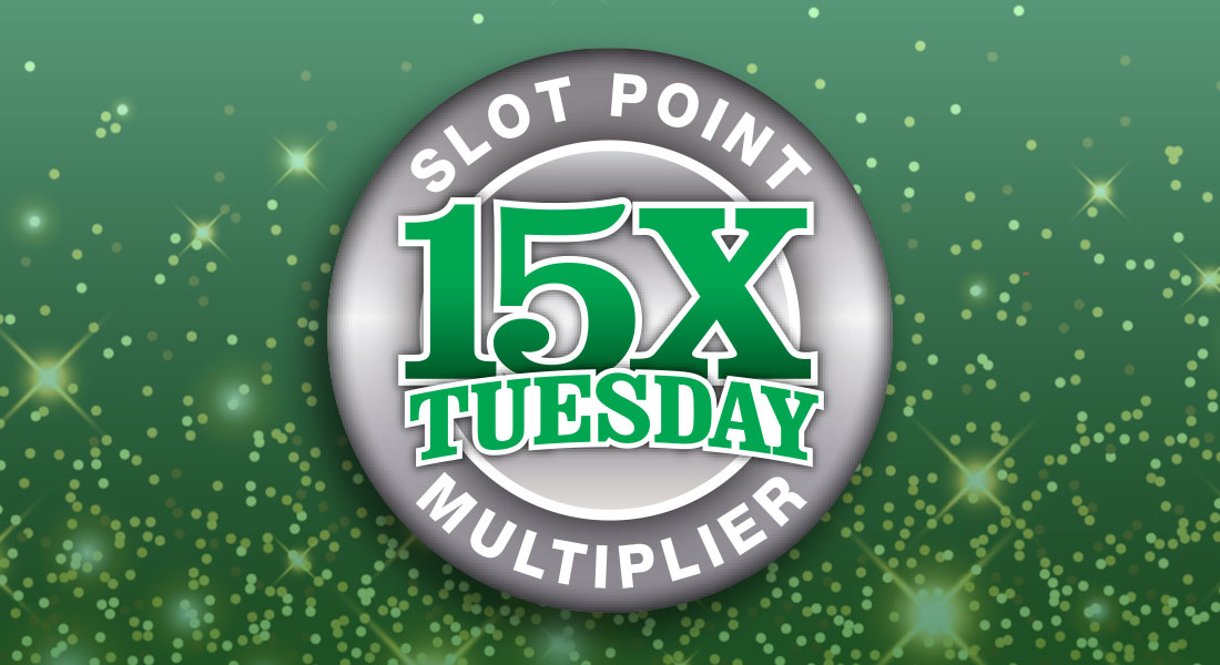 15x Tuesday Slot Point Multiplier